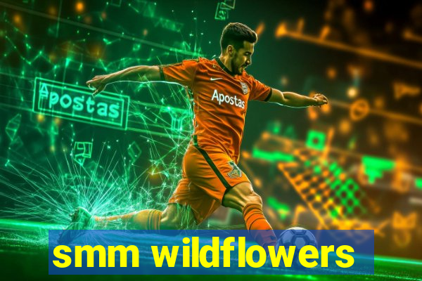 smm wildflowers